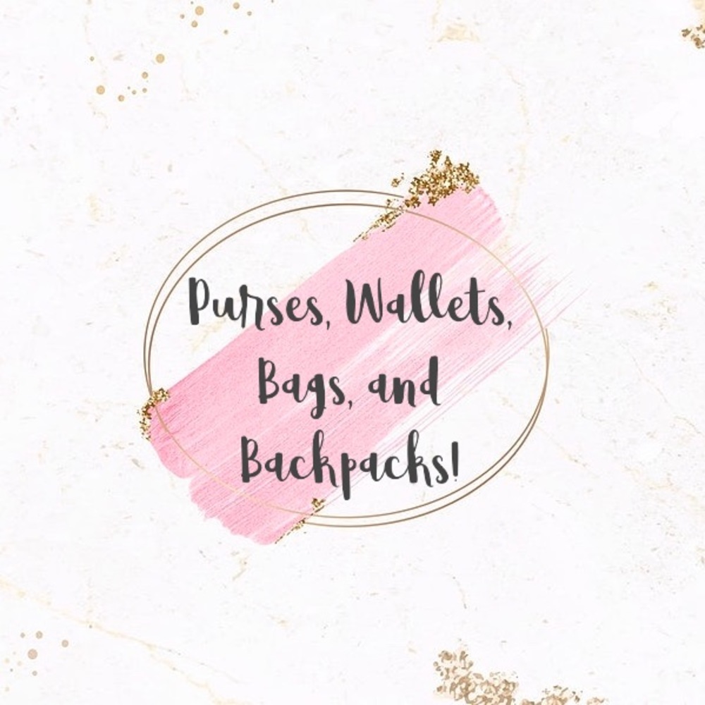 Purses, Wallets, Bags, and Backpacks!